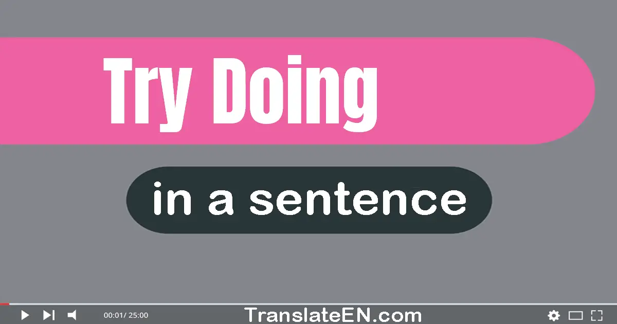 Try Doing in a sentence