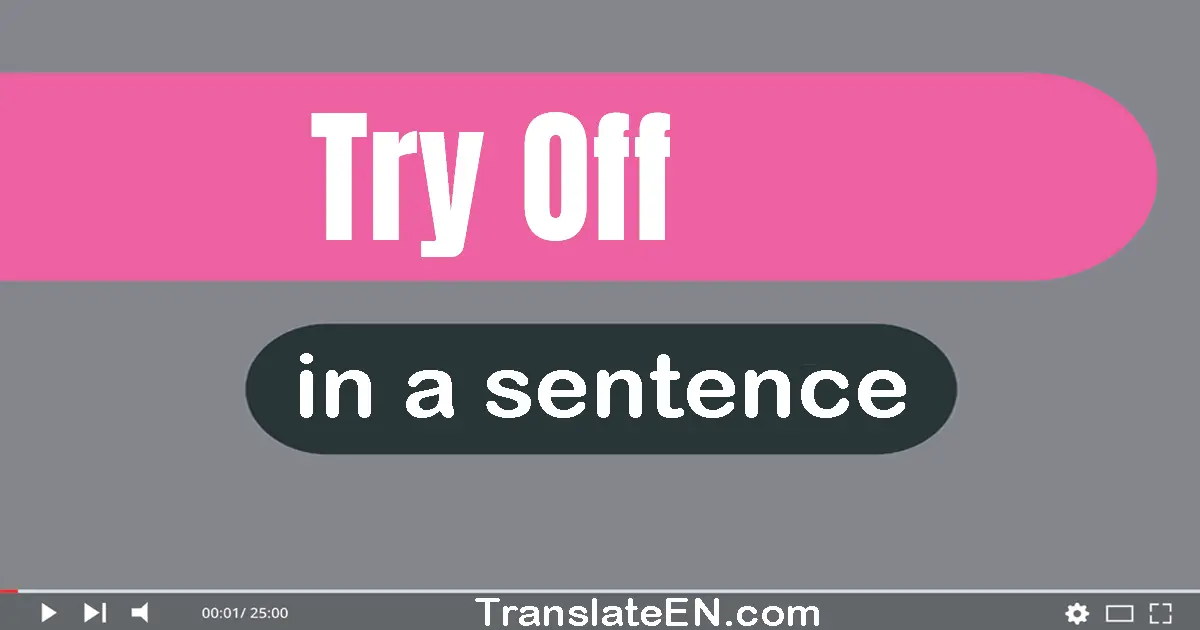 Try Off in a sentence