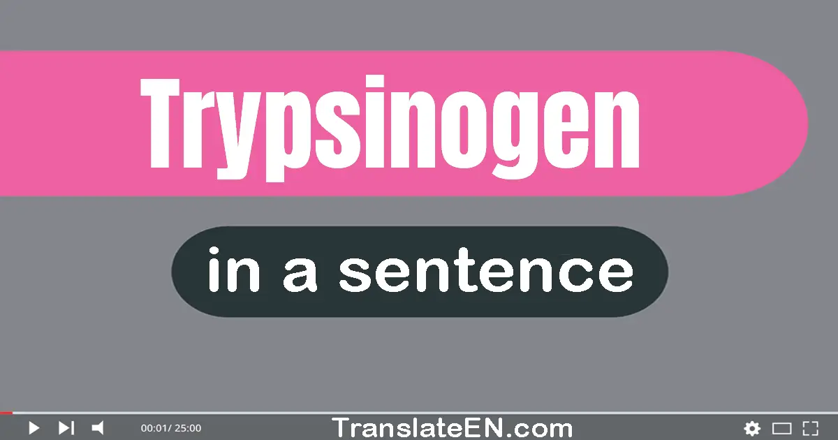 Trypsinogen in a sentence