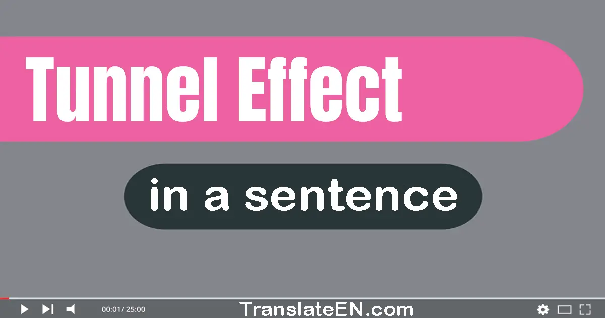 Tunnel Effect in a sentence