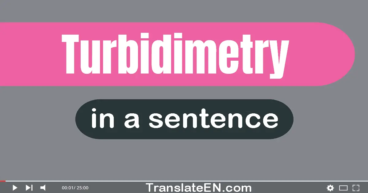 Turbidimetry in a sentence