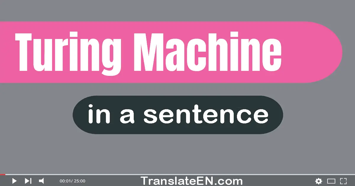 Turing Machine in a sentence