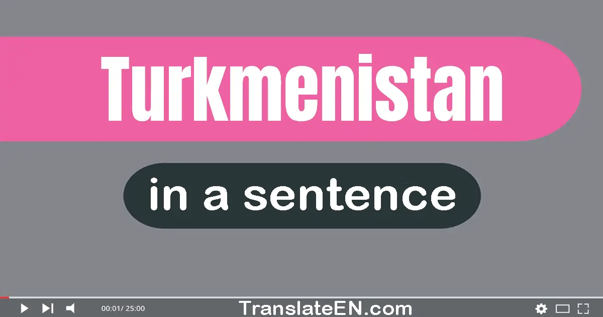 Turkmenistan in a sentence