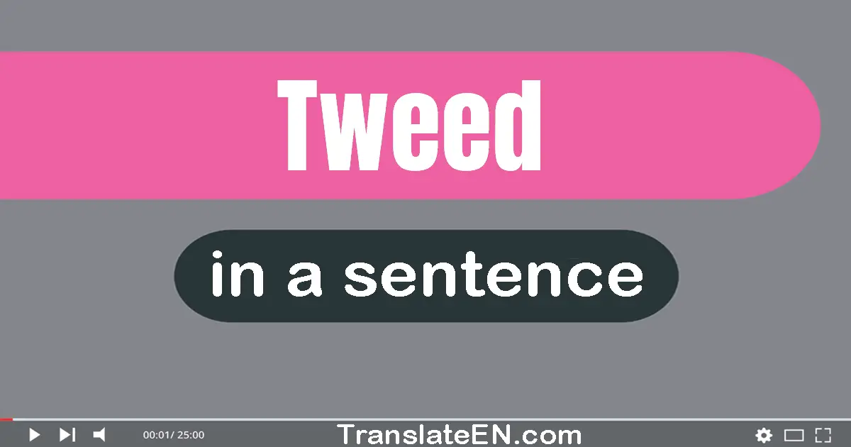 Tweed in a sentence