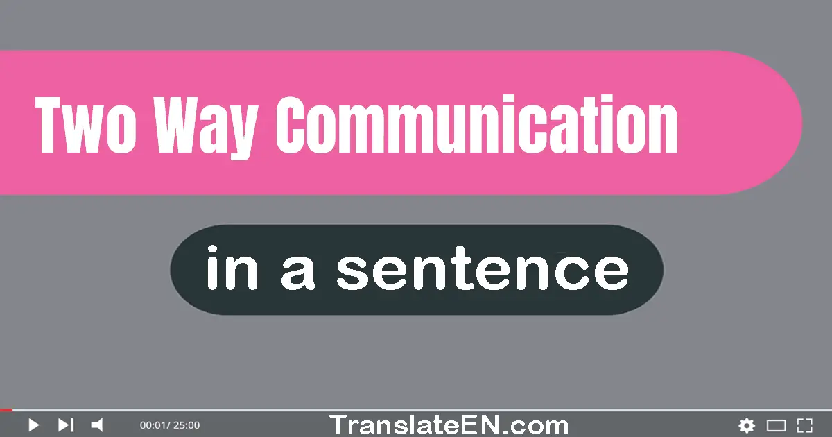 Two-way Communication in a sentence