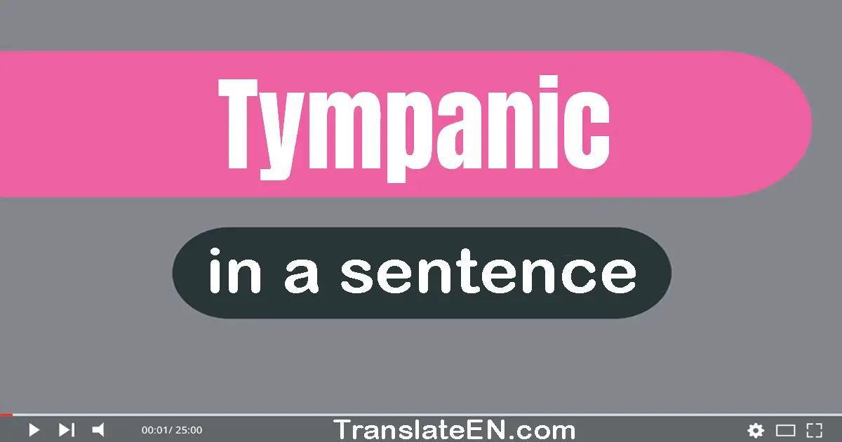 Tympanic in a sentence