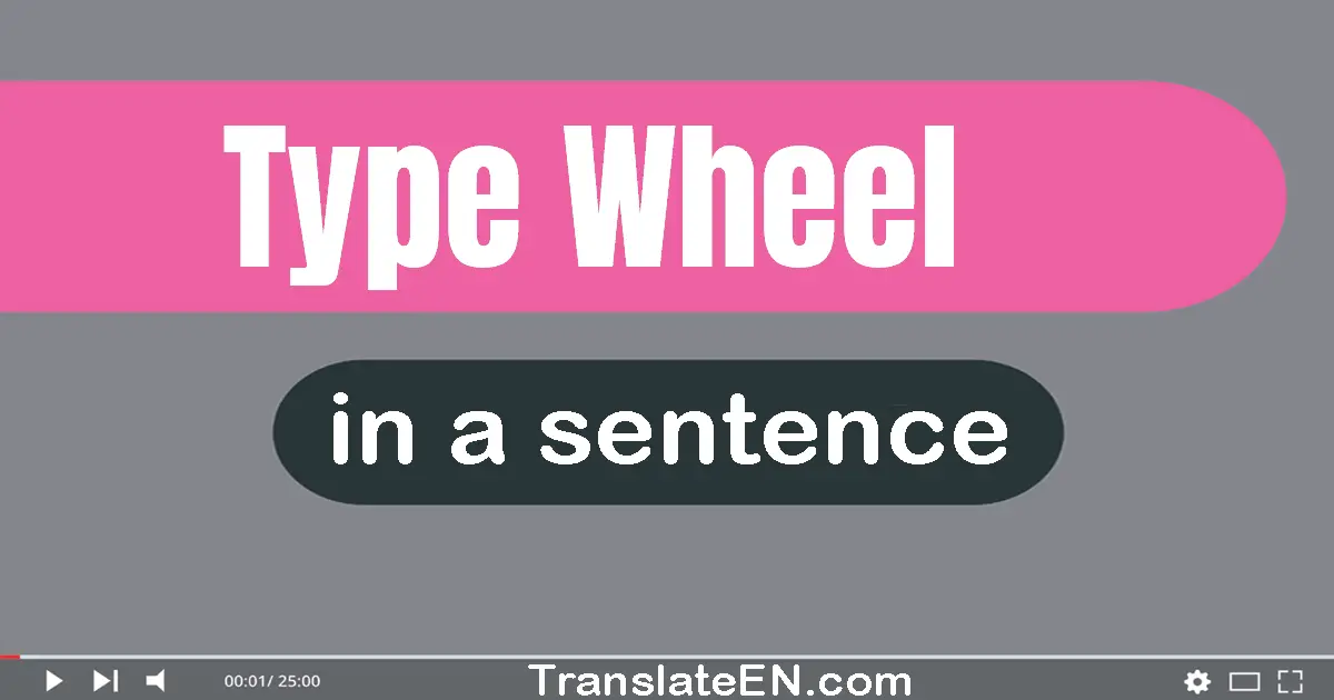 Type Wheel in a sentence