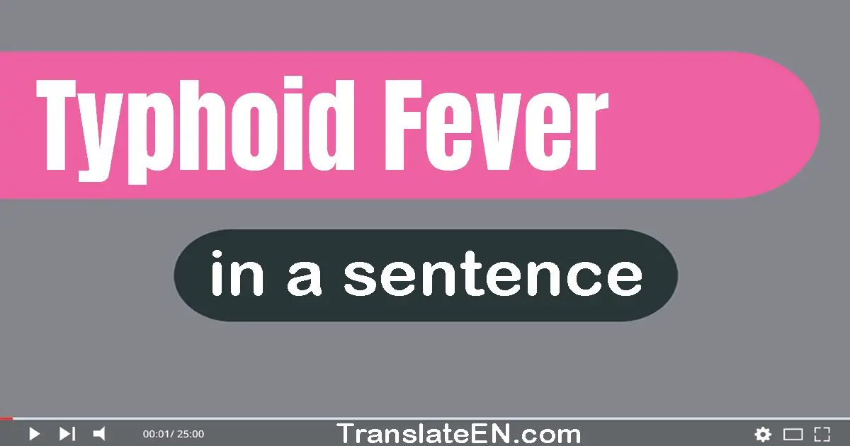 Typhoid Fever in a sentence