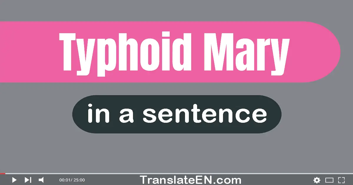 Typhoid Mary in a sentence