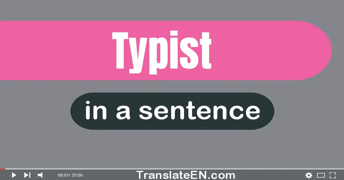 Typist in a sentence