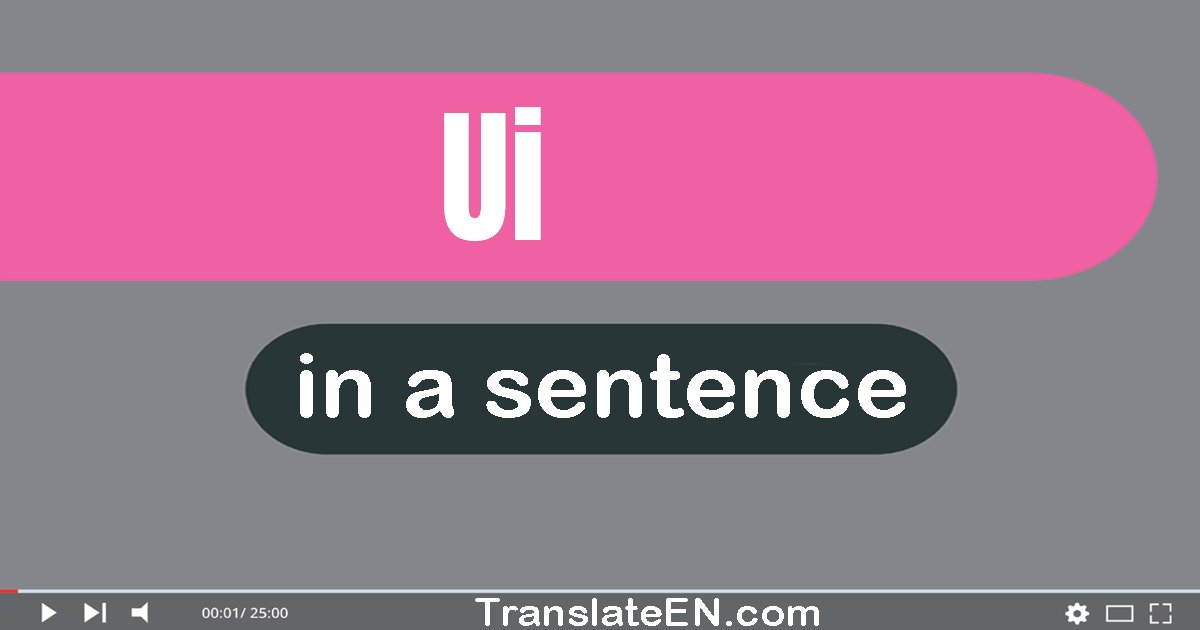 Ui in a sentence