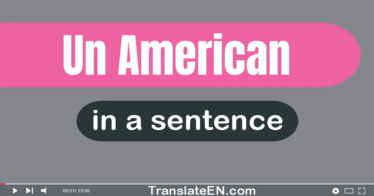 Un-american in a sentence