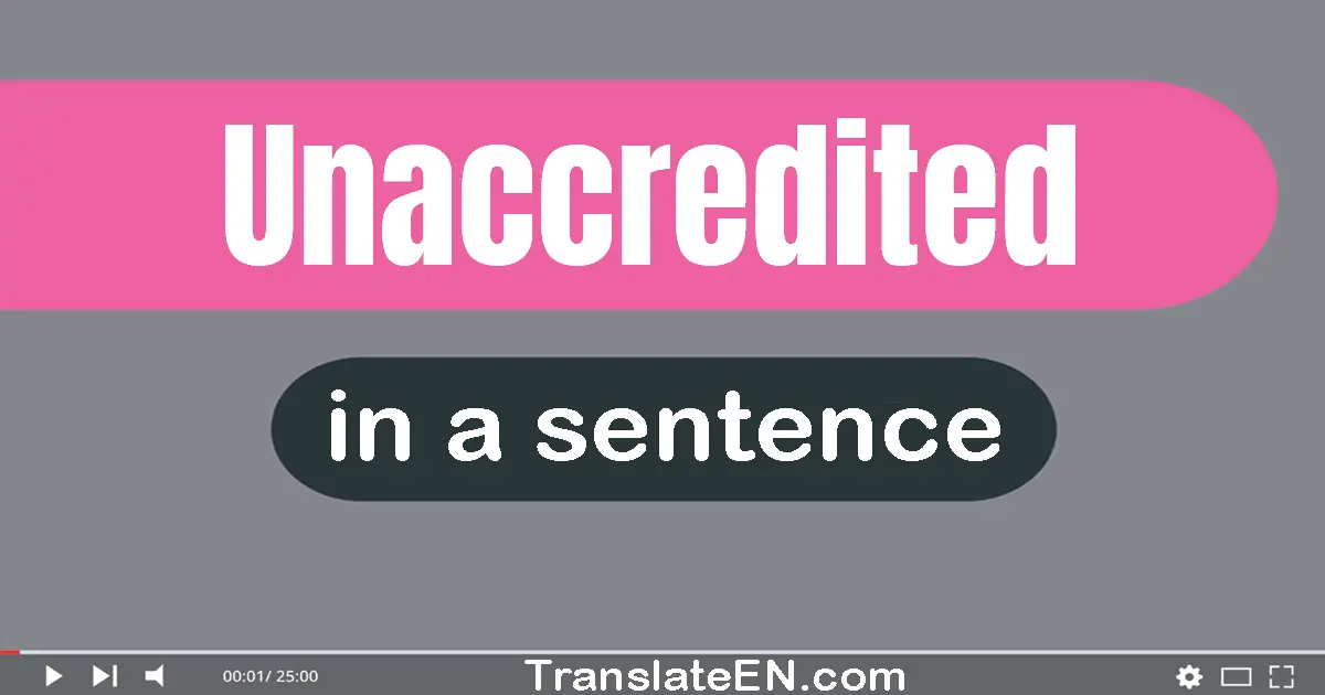 Unaccredited in a sentence