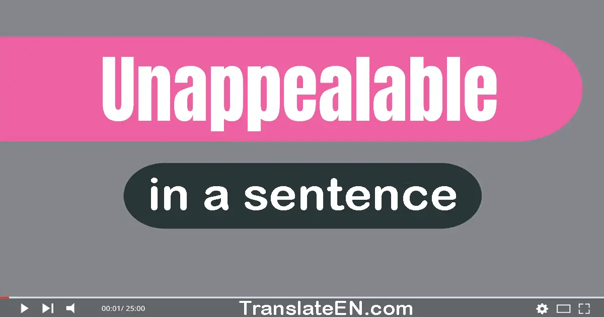 Unappealable in a sentence