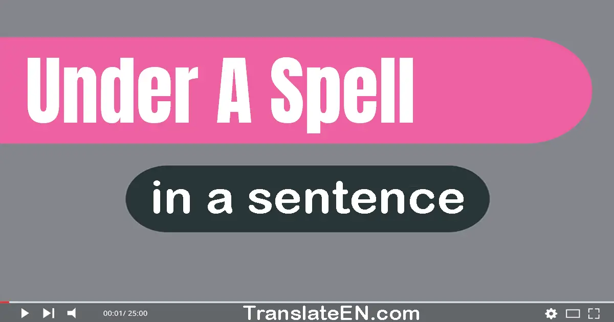 Under A Spell in a sentence