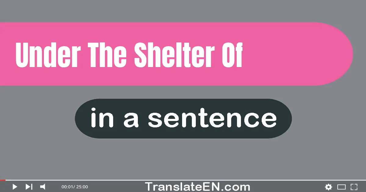 Under The Shelter Of in a sentence