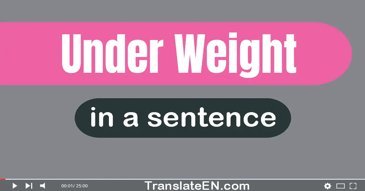 Under Weight in a sentence