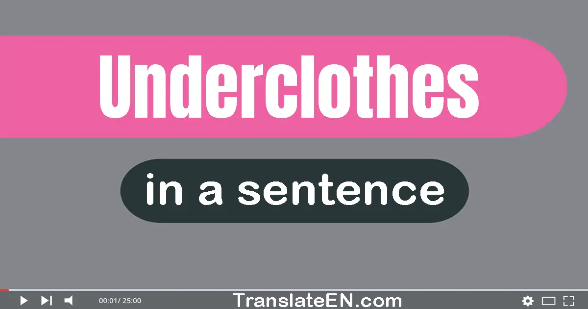 Underclothes in a sentence