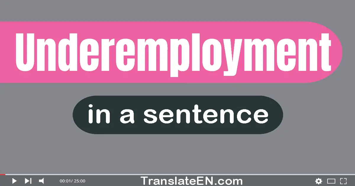 Underemployment in a sentence