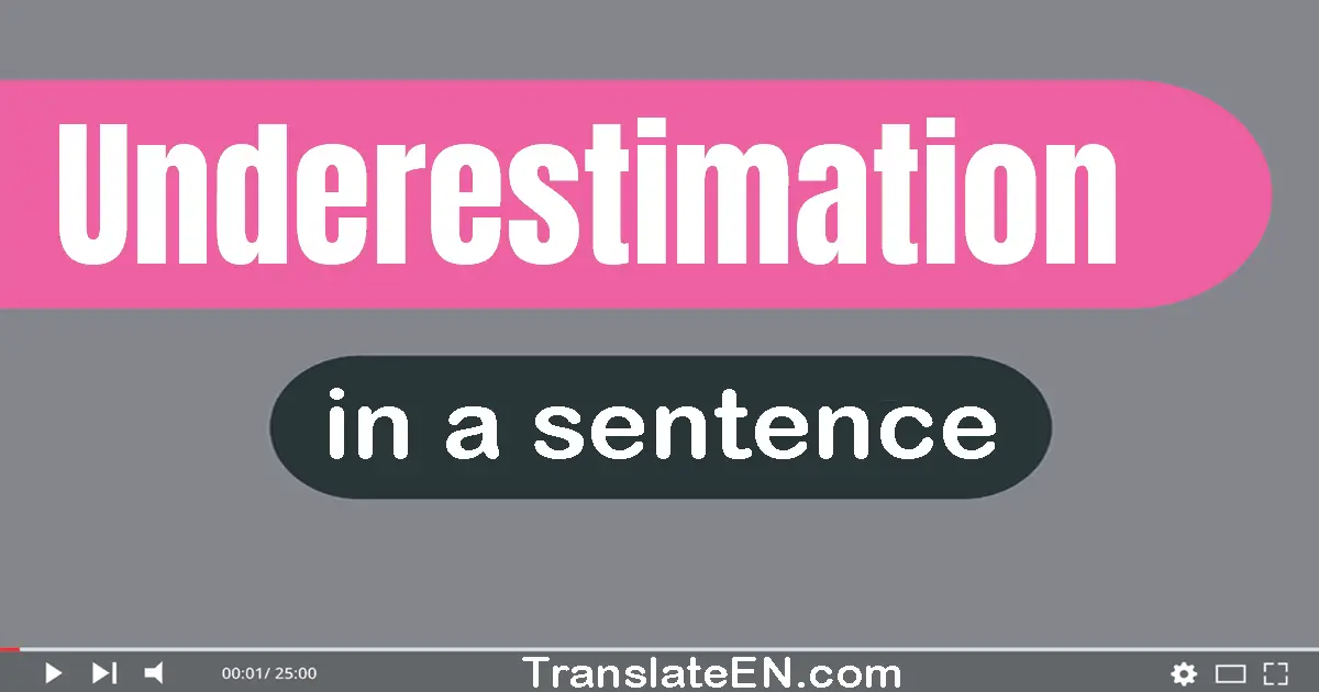 Underestimation in a sentence