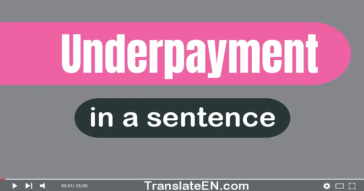 Underpayment in a sentence