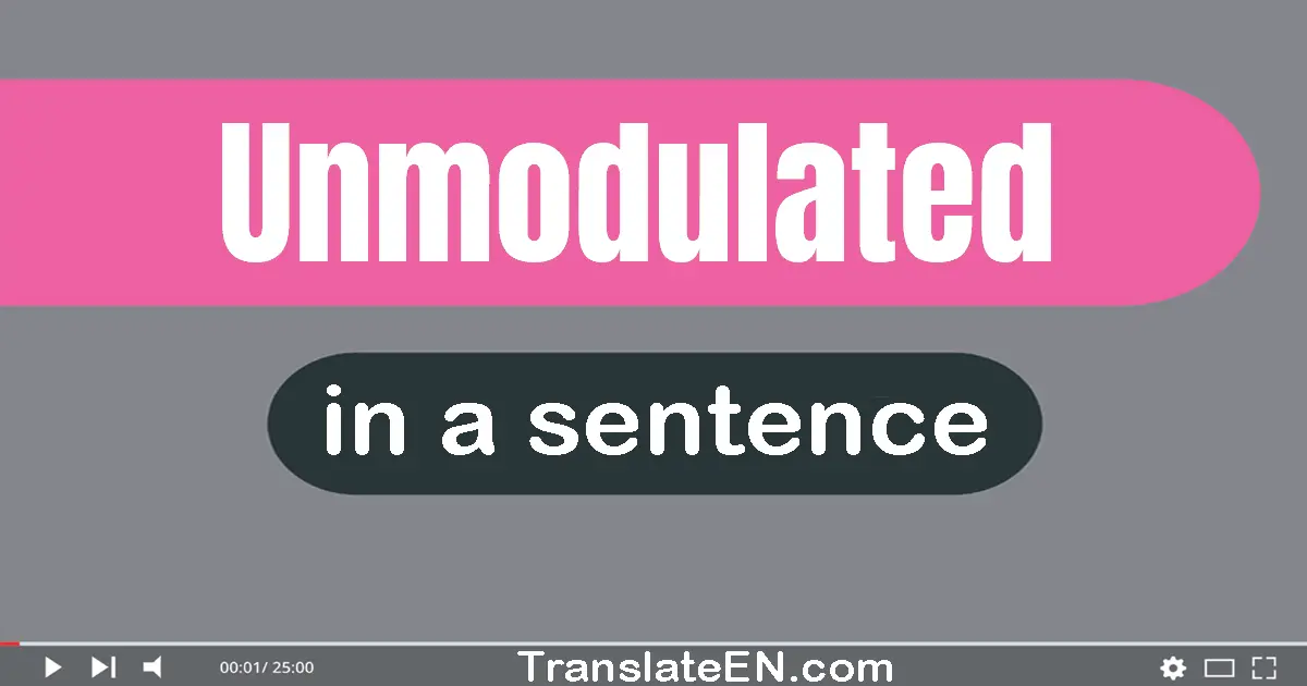 Unmodulated in a sentence