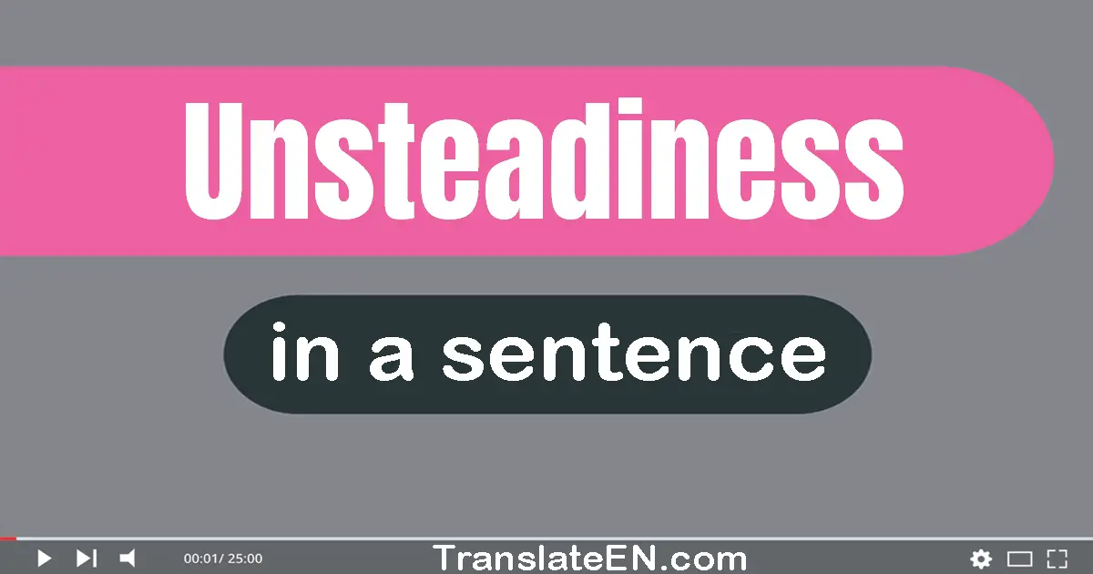 Unsteadiness in a sentence