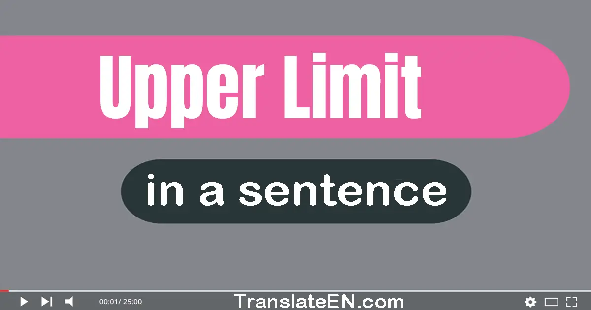 Upper Limit in a sentence