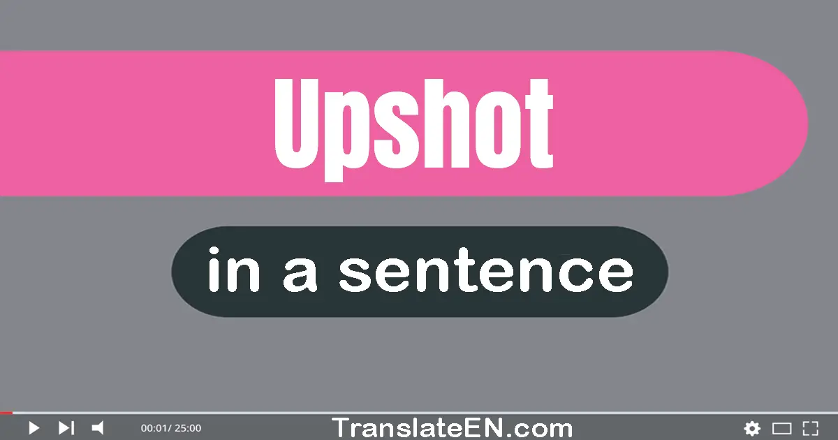 Upshot in a sentence