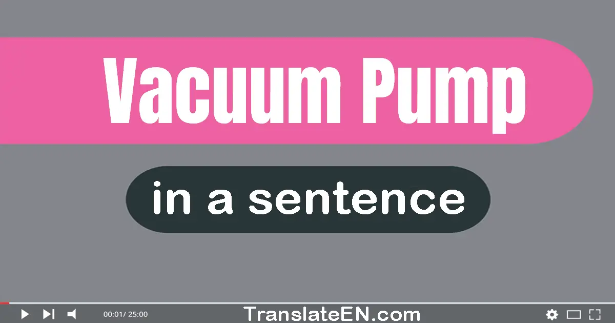 Vacuum Pump in a sentence