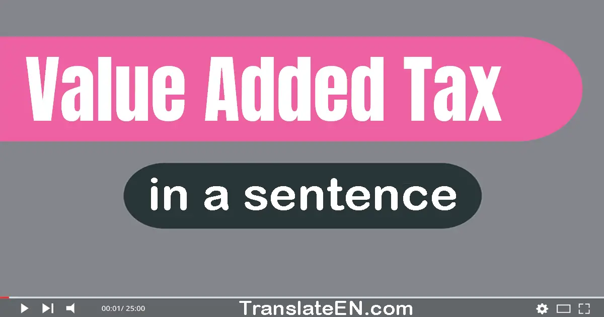 Value-added Tax in a sentence