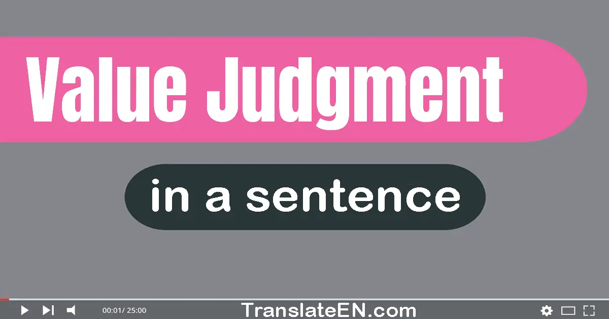 Value Judgment in a sentence