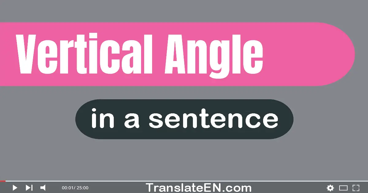 Vertical Angle in a sentence