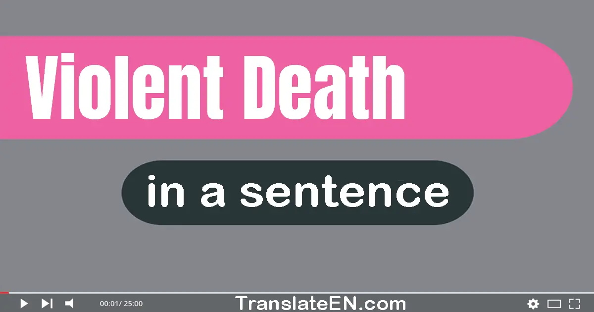 Violent Death in a sentence