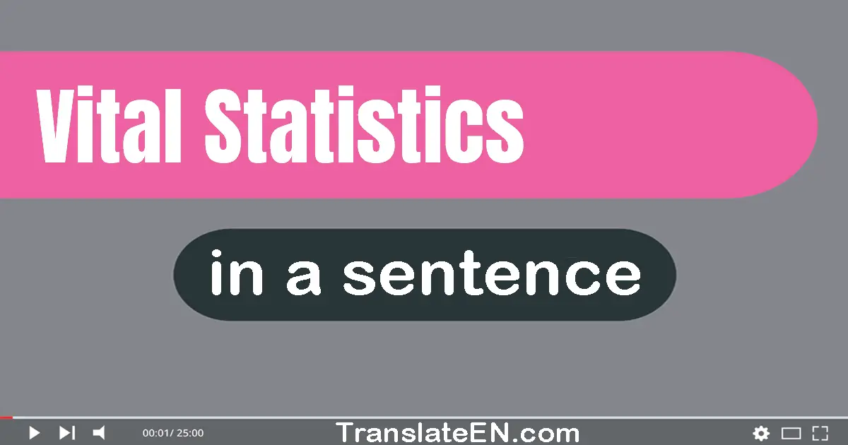 Vital Statistics in a sentence