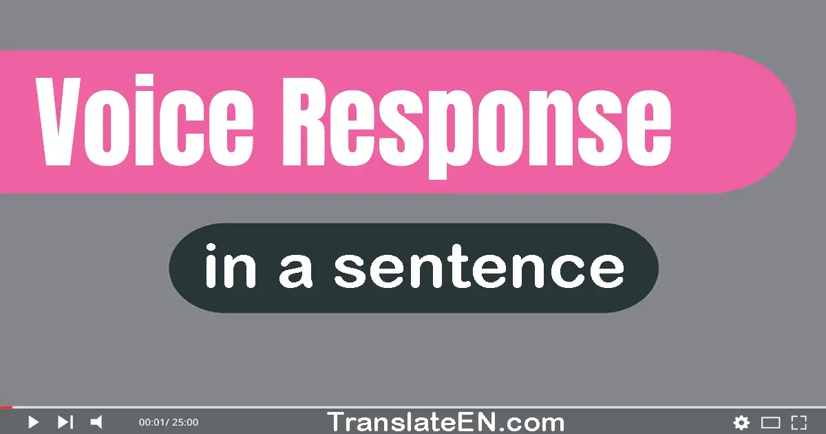 Voice Response in a sentence