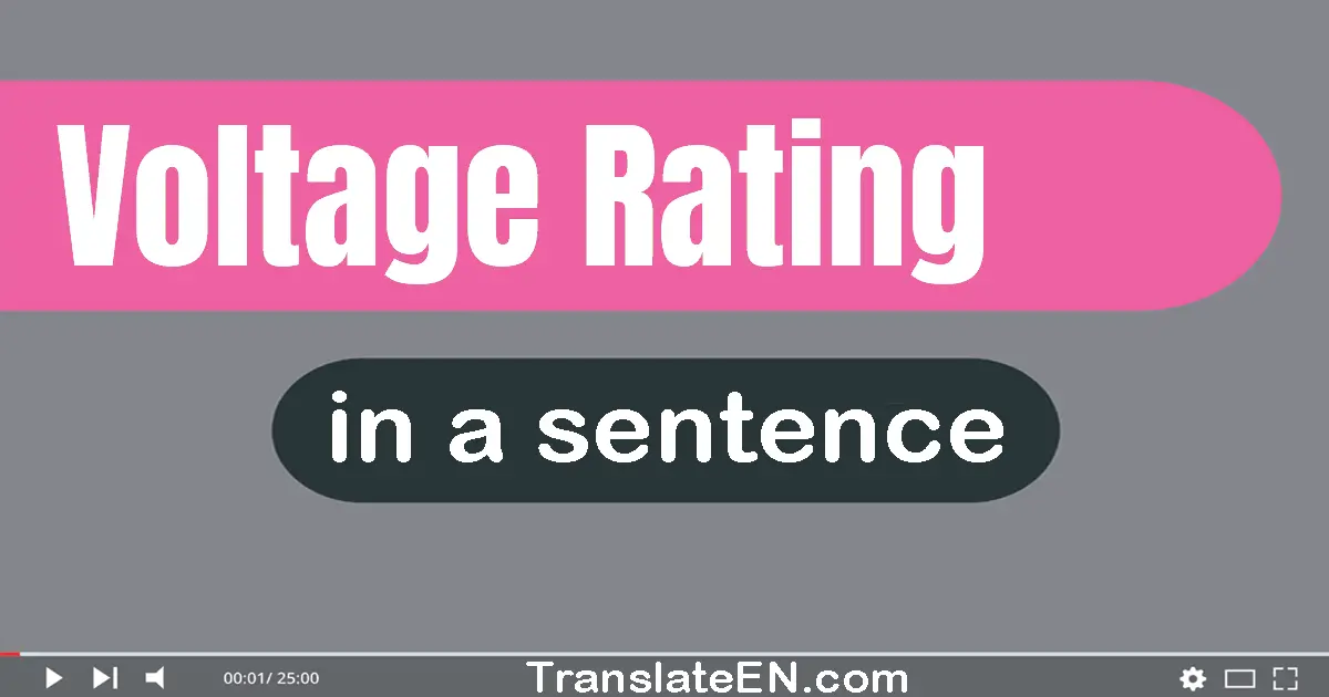 Voltage Rating in a sentence