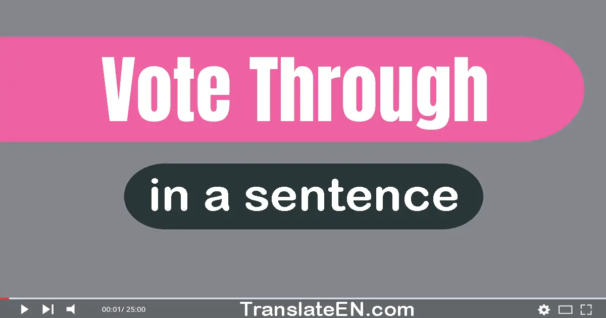 Vote Through in a sentence