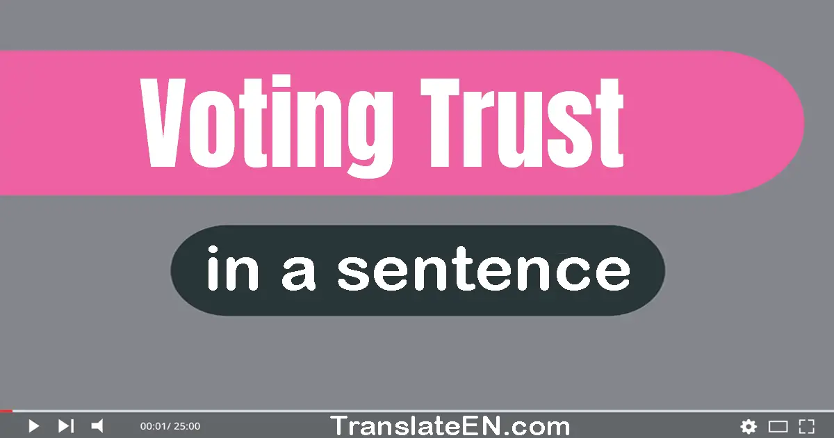 Voting Trust in a sentence