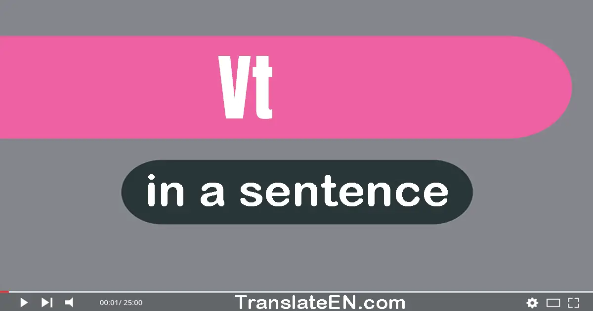 Use "vt" in a sentence | "vt" sentence examples