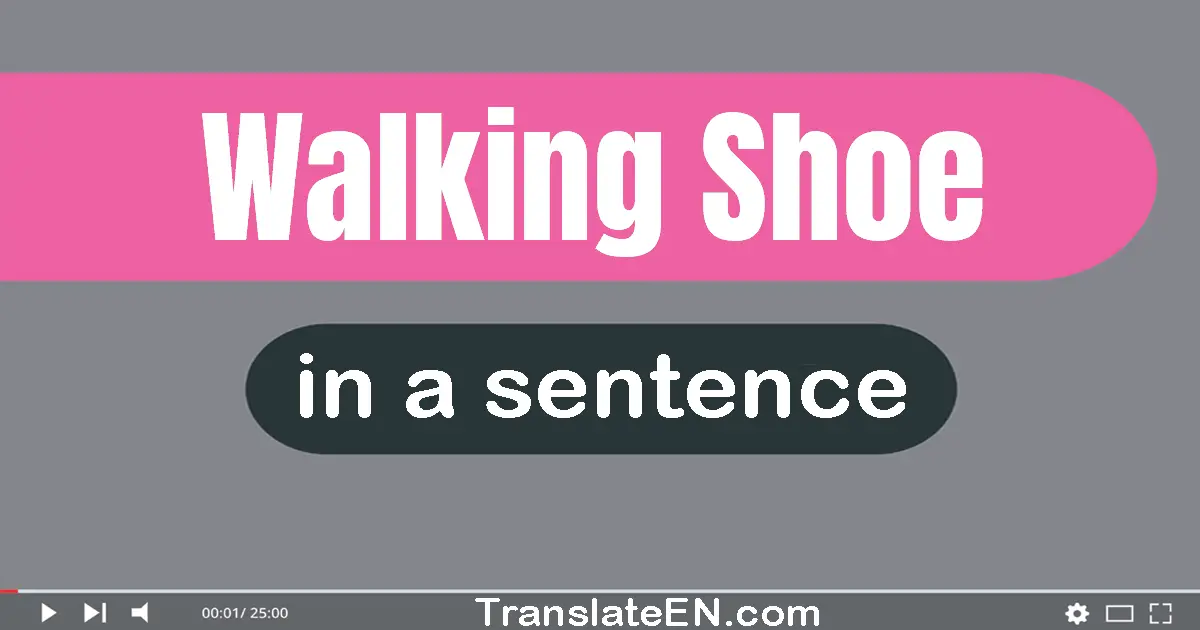 Walking Shoe in a sentence