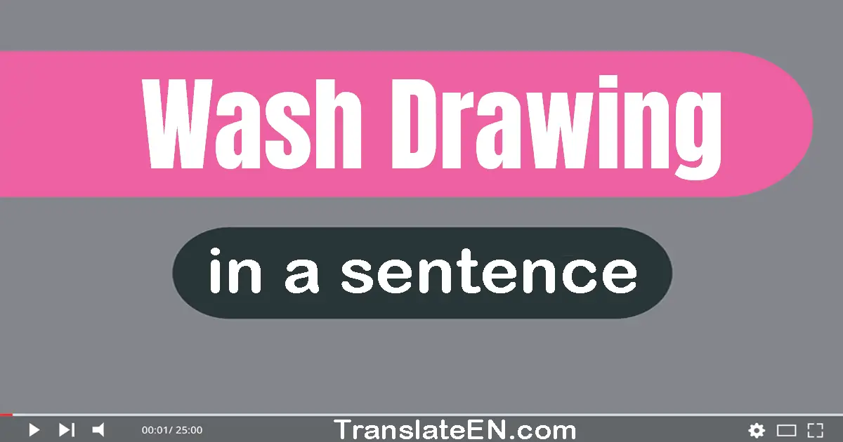 Wash Drawing in a sentence