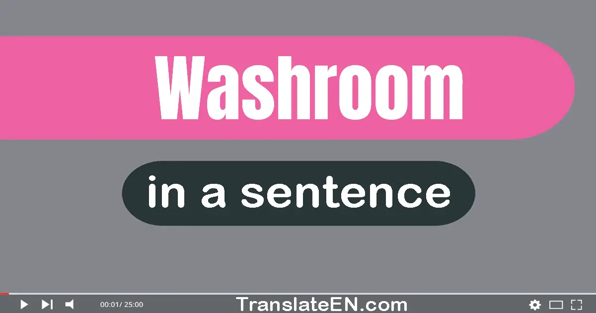 Washroom in a sentence