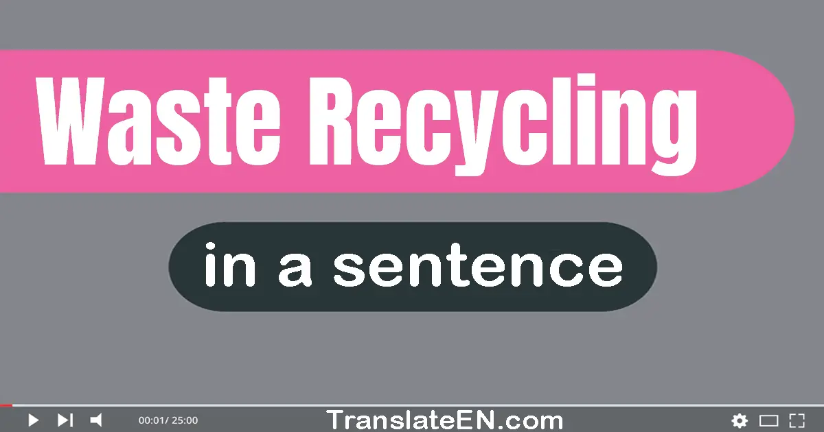 Waste Recycling in a sentence