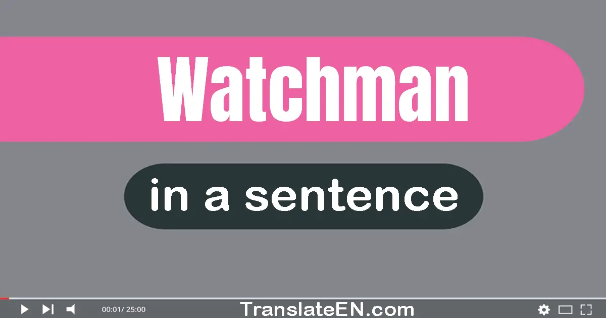 Watchman in a sentence