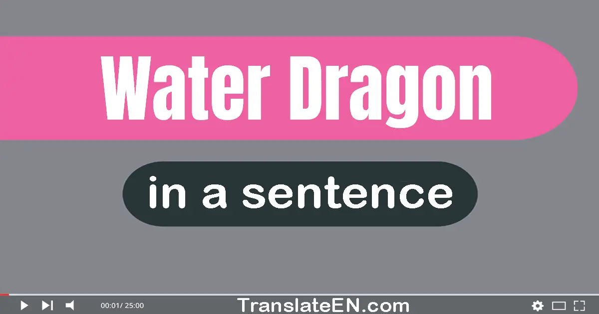 Water Dragon in a sentence