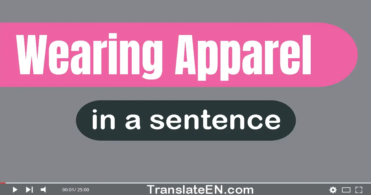 Wearing Apparel in a sentence