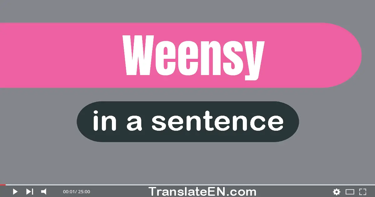 Weensy in a sentence