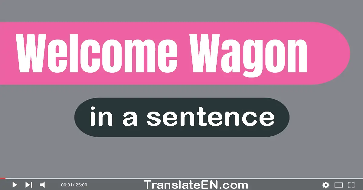 Welcome Wagon in a sentence