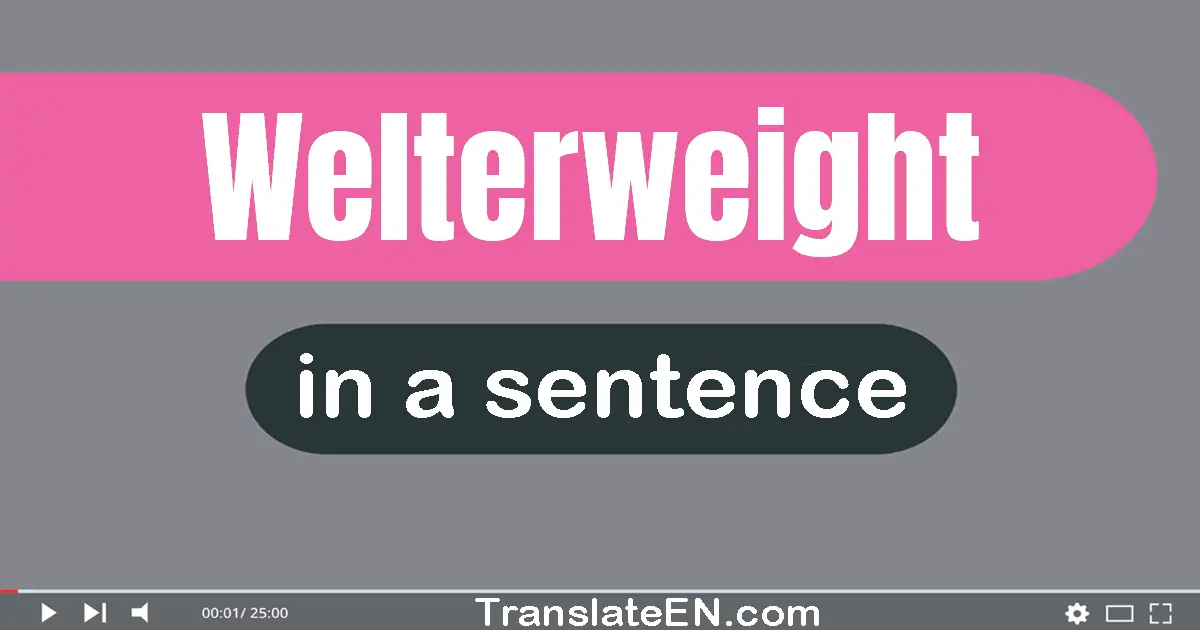 Welterweight in a sentence